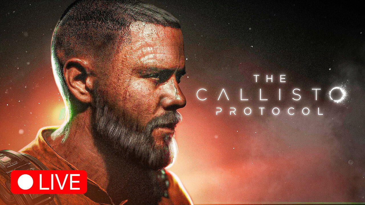 🔴 LIVE - LETS GIVE THIS A TRY - CALLISTO PROTOCOL - PART 1
