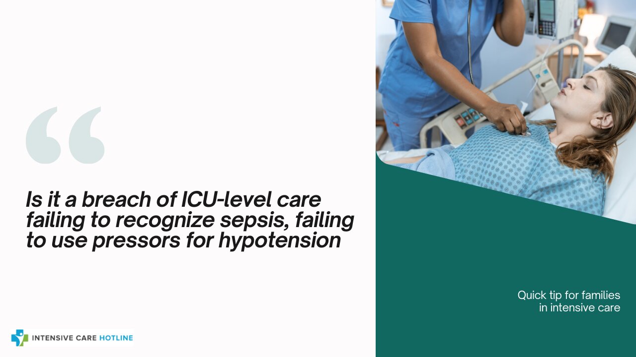 Is it a Breach of ICU-Level Care Failing to Recognize Sepsis,Failing to Use Pressors for Hypotension