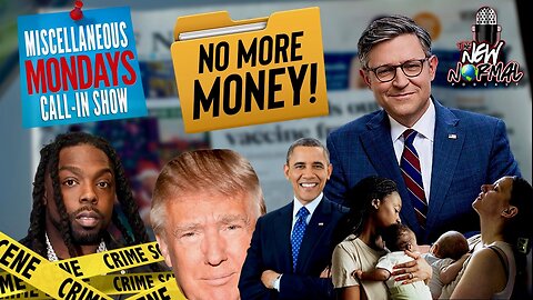 MISCELLANEOUS MONDAY: Welfare, Young Scooter, Trump and more!