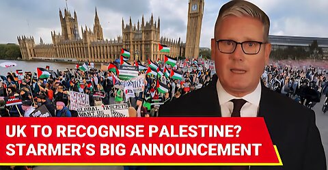 Starmer ‘CAVES’ As 220 MPs Call On UK To Recognise Palestine; Double Blow To Israel After France?