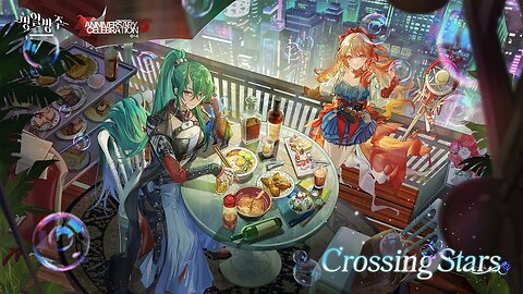 [Arknights 6Th Anniversary] OST 'Crossing Stars (With Hebi)' MV