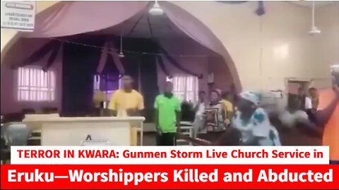 TERROR IN KWARA: Gunmen Storm Live Church Service in Eruku—Worshippers K!lled and Abducted