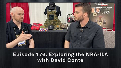 Episode 176. Exploring the NRA-ILA with David Conte