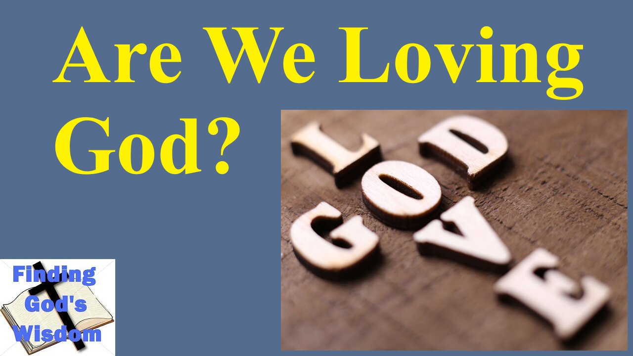 Are We Loving God?