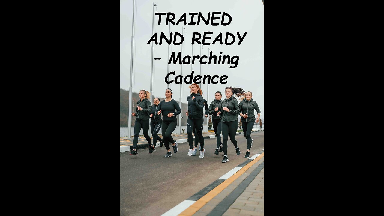 TRAINED AND READY – Marching Cadence