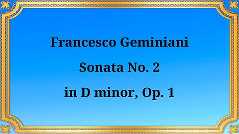 Francesco Geminiani Sonata No. 2 in D minor, Op. 1