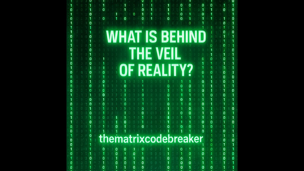 WHAT IS BEHIND THE VEIL OF REALITY?