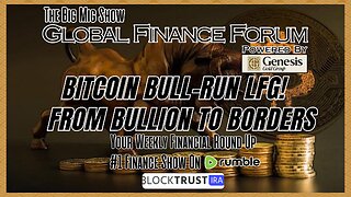 Global Finance Forum From Bullion To Borders We Cover It All