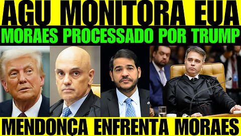🔥🚨 BOMBA! AGU monitora EUA por Moraes! Andre Mendonça enfrenta Moraes em Audiência!