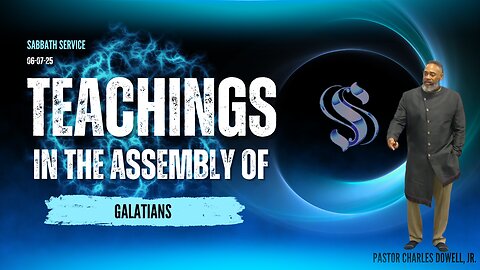 Sabbath Service 2025-06-07 | Teachings In The Assembly Of Galatians |