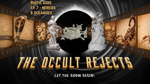 The Occult Rejects - Rustic gods EP. 7: Nereids & Oceanides w/ Greypilled & Headless Giant