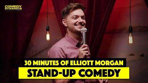 30 Minutes of Elliott Morgan Stand-Up Comedy