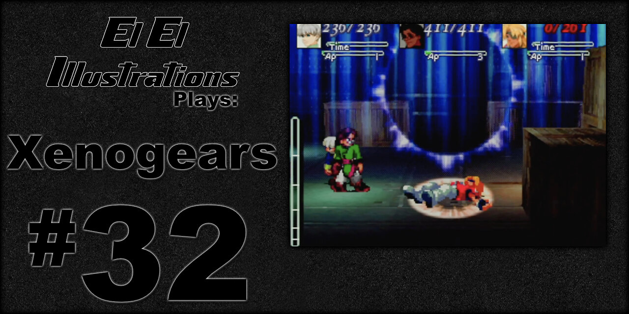 El El Plays Xenogears Episode 32: Engage Auto Pilot!