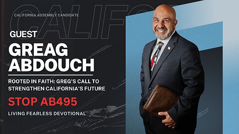 Rooted in Faith: Greg’s Call to Strengthen California’s Future - Greg Abdouch