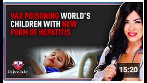 "Vax Exposing Global Child Population to New Hepatitis Strain"
