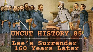 Robert E. Lee's Surrender 160 Years Later! | Uncut History