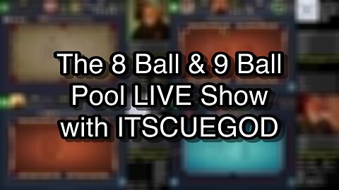 The 8 Ball & 9 Ball Pool LIVE Show with ITSCUEGOD