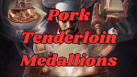 Quick Recipes - Pork Tenderloin Medallions