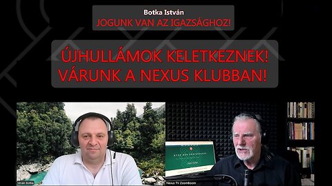 ÚJHULLÁMOK KELETKEZNEK! Várunk a Nexus klubban! - Botka István és Juhász J. Zoltán