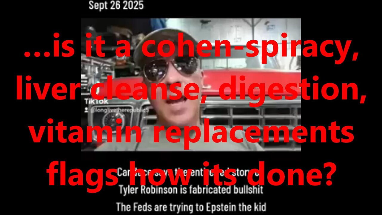 …is it a cohen-spiracy, liver cleanse, digestion, vitamin replacements flags how its done?