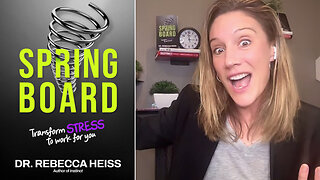 Doctor Rebecca Heiss | Springboard: Transform Stress to Work for You + How to Deliver a Powerful Keynote Speech With Confidence + Doctor Heiss Shares a Practical Plan for How We Can Transform Stress to Work for You