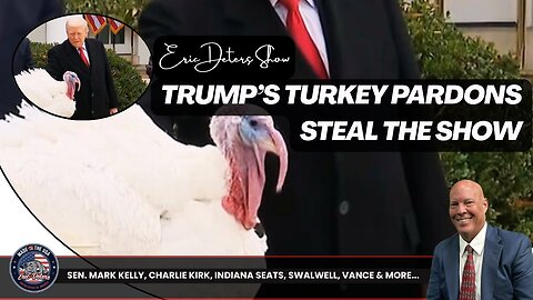 Trump’s Turkey Pardons Steal The Show | Eric Deters Show