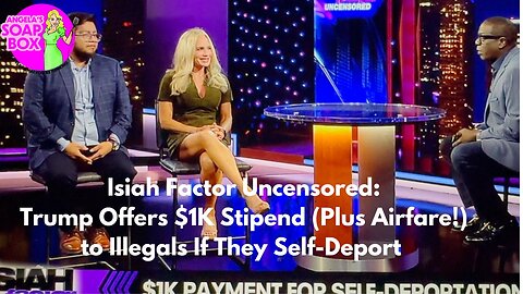 Isiah Factor: Trump Offers $1K Stipend (Plus Airfare!) to Illegals If They Self-Deport