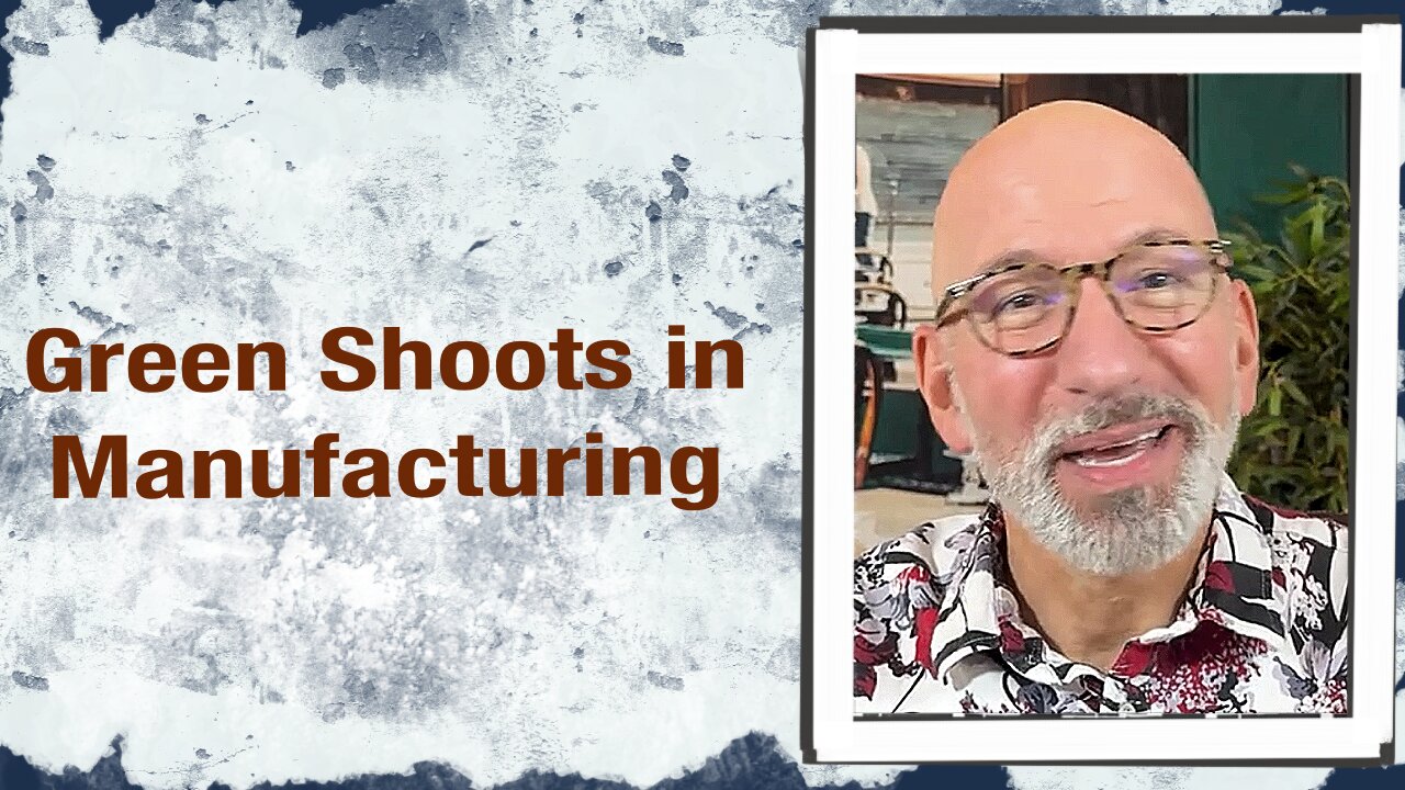 Green Shoots in Manufacturing