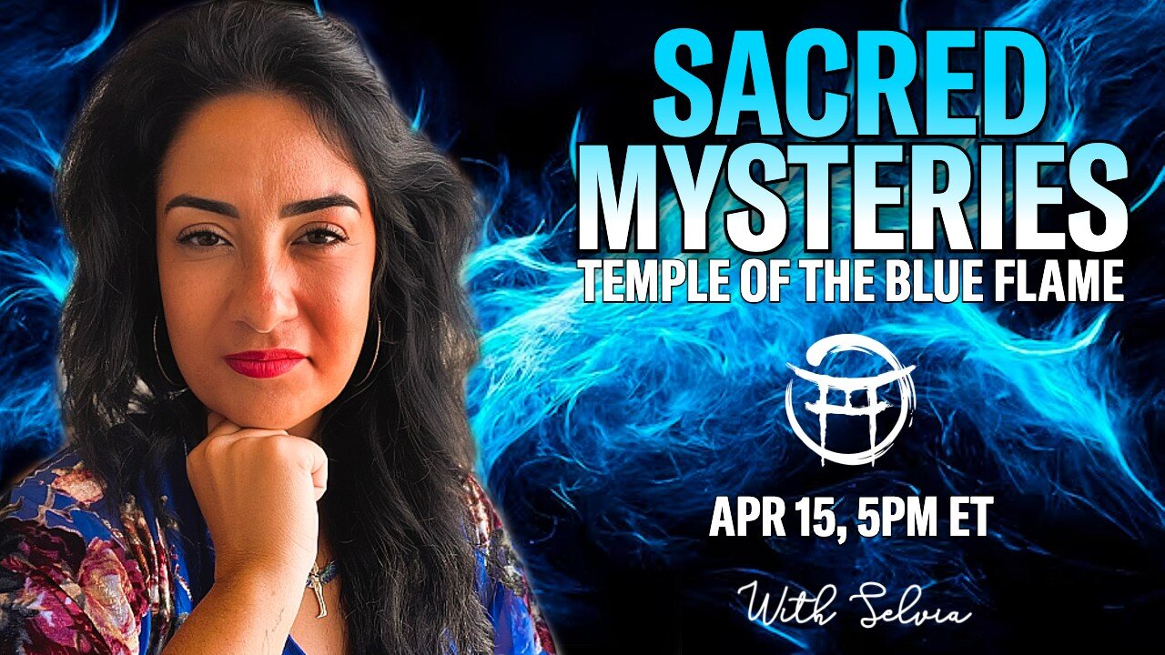 💙SACRED MYSTERIES with SELVIA - APR 15