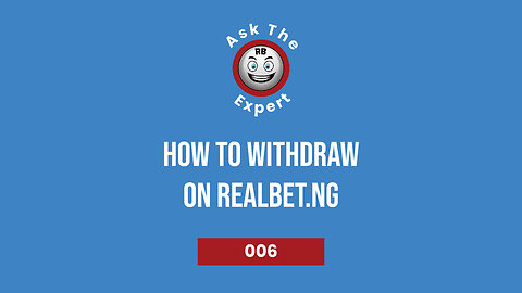 How to Withdraw on Realbet Nigeria - Ask the Expert