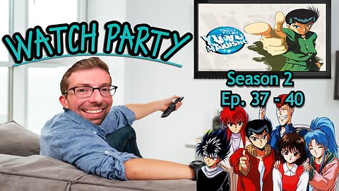 Watch Party - Yu Yu Hakusho S2 Ep. 37-40 (ENG Dub)