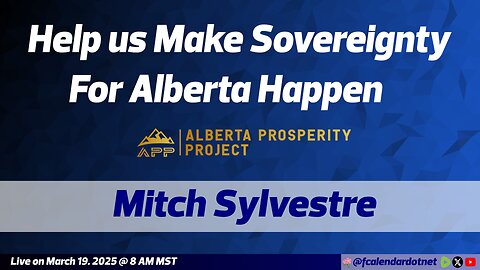 Help us Make Sovereignty For Alberta Happen - Mitch Sylvestre (From #202)