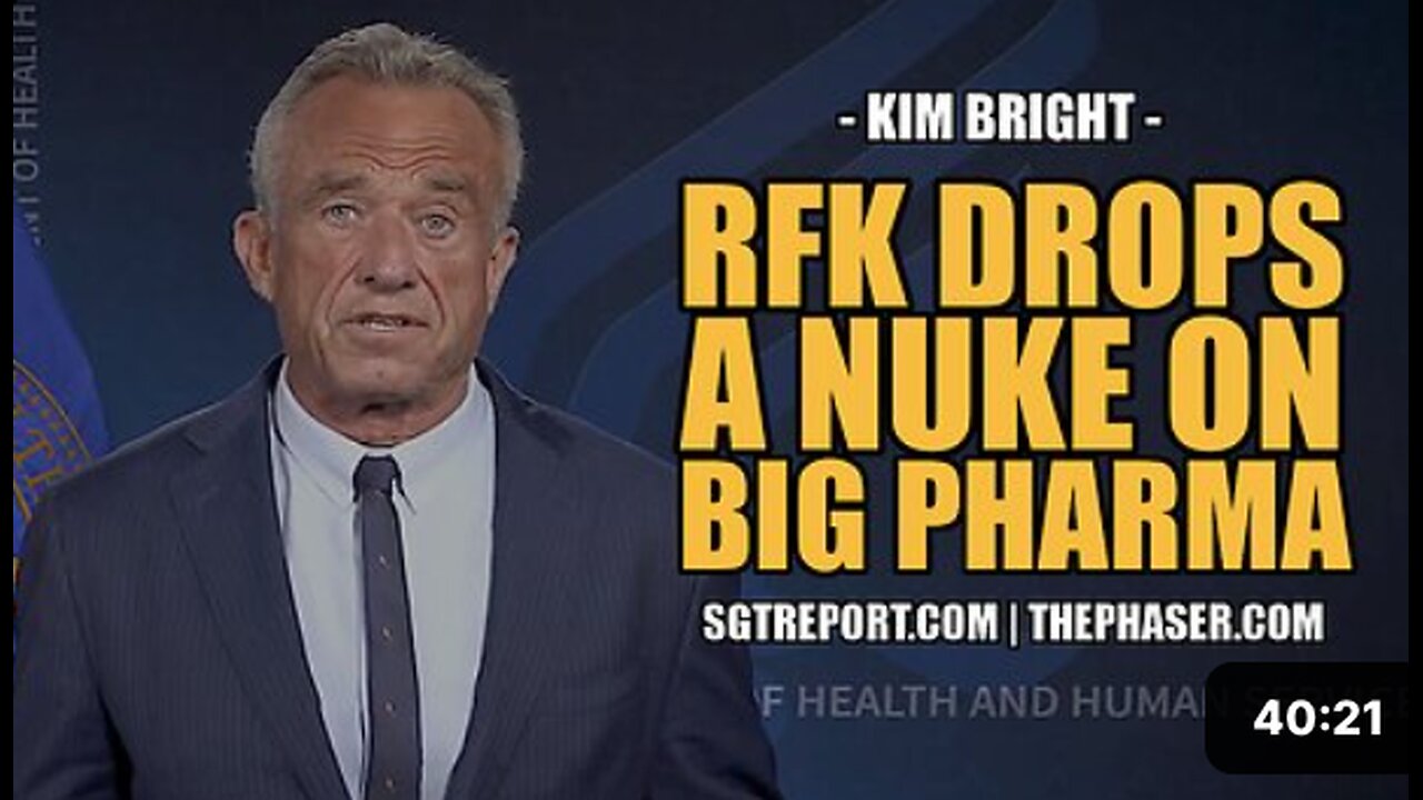 RFK DROPS A NUKE ON BIG PHARMA -- Kim Bright