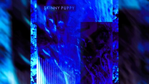 SKINNY PUPPY - Compilation #1: 1984-1986
