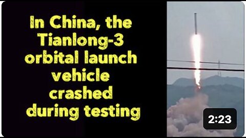 "China's Tianlong-3 Orbital Launch Vehicle Crashes During Testing"