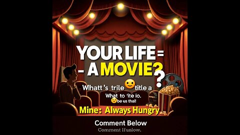 “What’s the Movie Title of Your Life? Comment Below!”