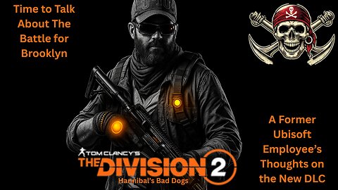 The Division 2 A Former Ubisoft Employee's Thoughts on the new DLC The Battle for Brooklyn