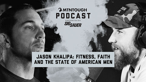 Jason Khalipa: American Men: Get Off the Couch and Rise Up Now | MTNPOD #133