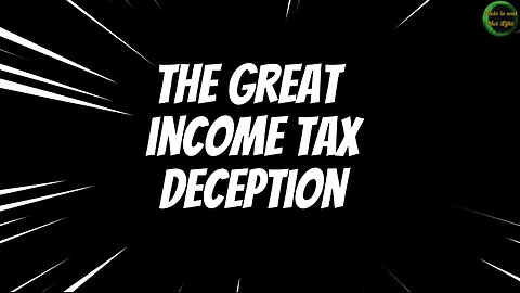 THE GREAT DECEPTION OF THE TAX SYSTEM