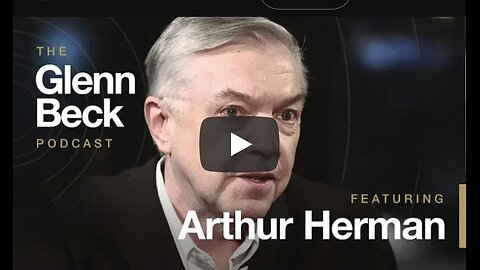 Arthur Herman with Glenn Beck Podcast