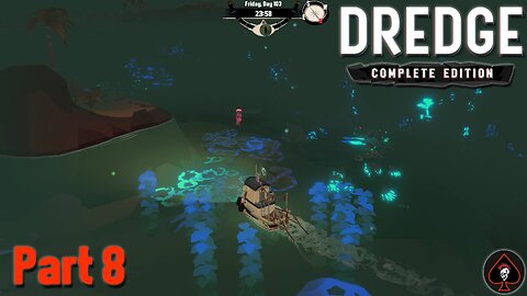 Dredge Play Through - Part 8