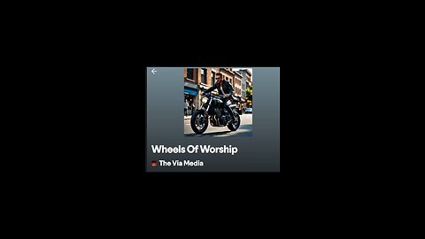 "Wheels Of Worship" by: The Via Media