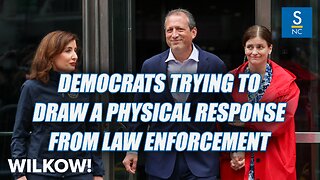 Democrats Trying to Draw a Physical Response from Law Enforcement
