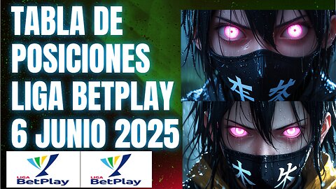 TABLA DE POSICIONES LIGA BETPLAY 6 JUNIO 2025 Y GOLEADORES CRYPENATO