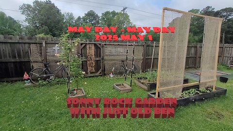 May Day! May Day! Sonny Rock Garden 2025 May 1