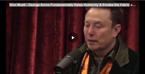"George Soros Fundamentally Despises Humanity Claims Elon Musk"