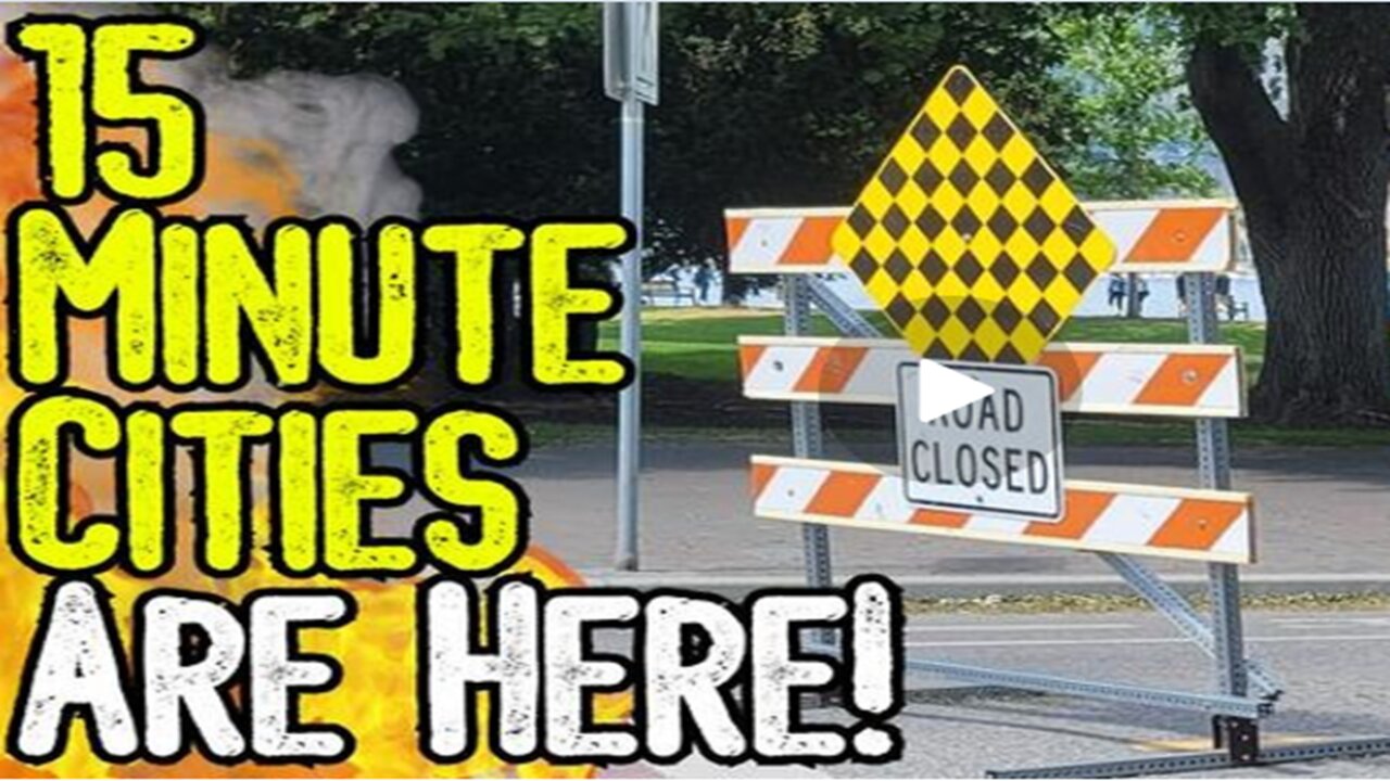 ALERT!!- 15 MINUTE CITIES ARE HERE! | The Agenda Hidden In Plain Sight! |From Oxford To Kelowna