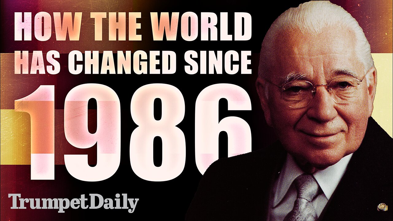How the World Has Changed Since 1986 - Trumpet Daily | Jan. 15, 2026