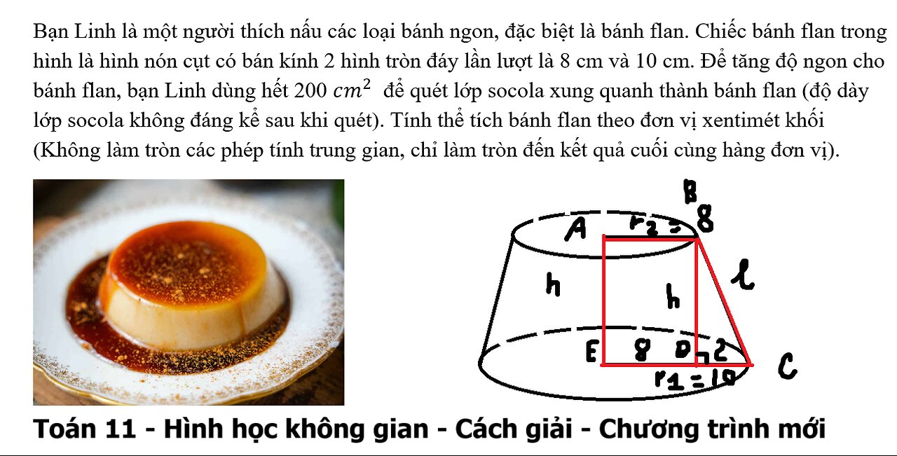 Toán 11: Hình nón cụt: Bạn Linh là một người thích nấu các loại bánh ngon, đặc biệt là bánh flan.