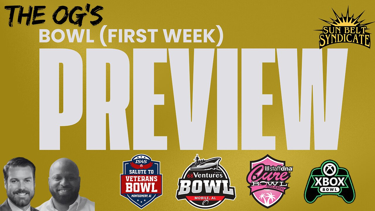 The OG's - Sun Belt Bowl Preview (First Week)